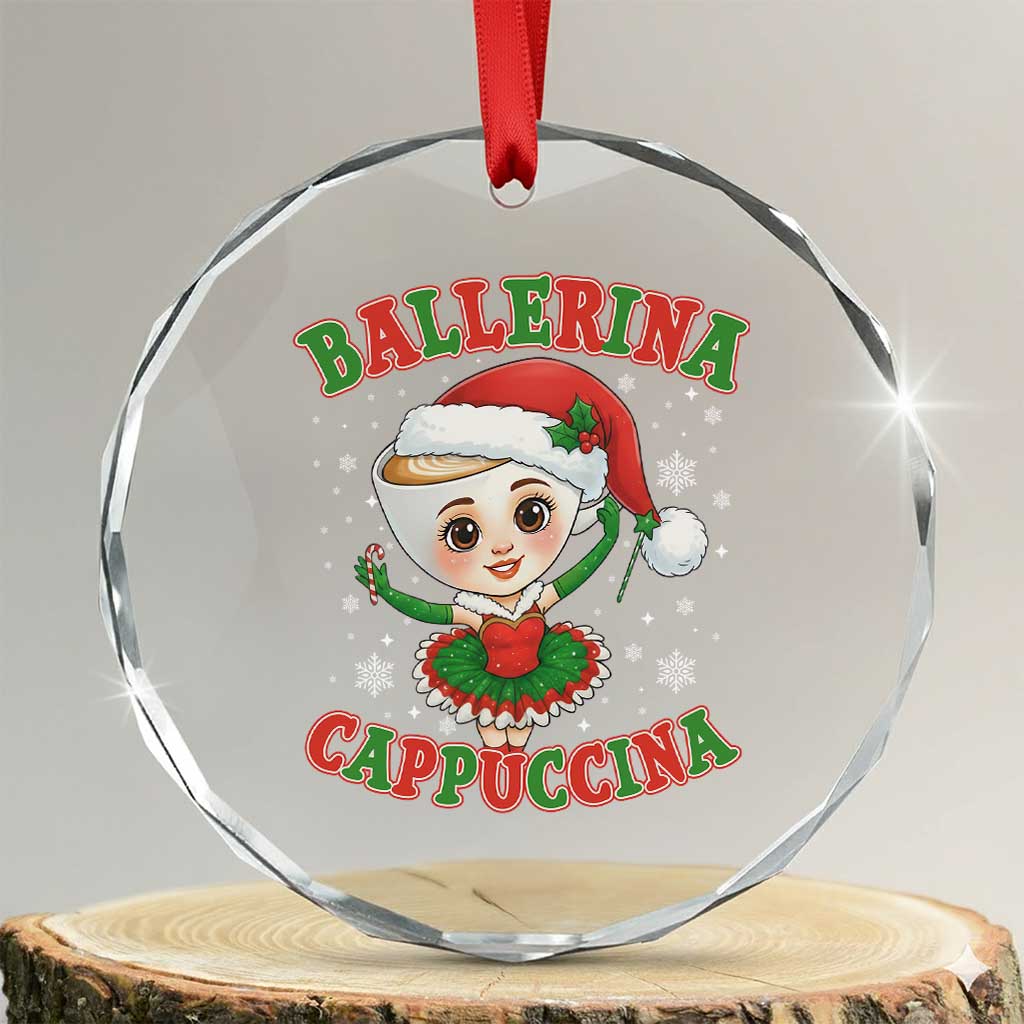 Ballerina Cappuccina Crystal Glass Ornament Funny Italian Brainrot Meme Christmas Gift TS12 Transparent Glass 3'' Circle Print Your Wear