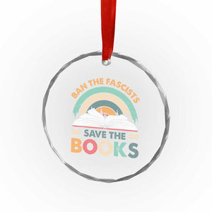 Ban The Fascists Save The Books Crystal Glass Ornament Funny Book Lovers Librarian Book Nerd TS10 Print Your Wear