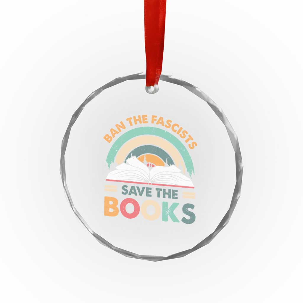Ban The Fascists Save The Books Crystal Glass Ornament Funny Book Lovers Librarian Book Nerd TS10 Print Your Wear