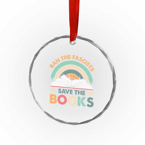 Ban The Fascists Save The Books Crystal Glass Ornament Funny Book Lovers Librarian Book Nerd TS10 Print Your Wear