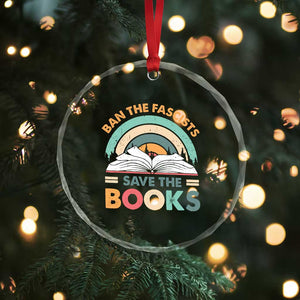 Ban The Fascists Save The Books Crystal Glass Ornament Funny Book Lovers Librarian Book Nerd TS10 Print Your Wear