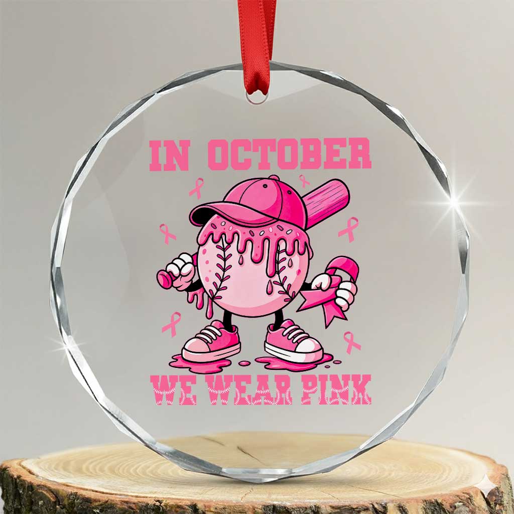 Baseball Breast Cancer Crystal Glass Ornament In October We Wear Pink Baseball Drip TS10 Transparent Glass 3'' Circle Print Your Wear