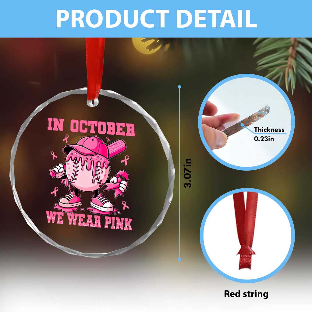 Baseball Breast Cancer Crystal Glass Ornament In October We Wear Pink Baseball Drip TS10 Print Your Wear