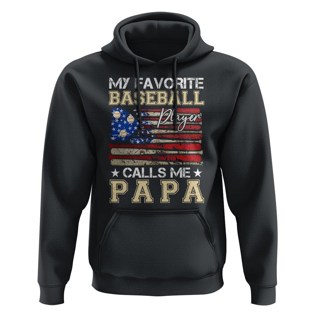 Baseball Dad Hoodie My Favorite Baseball Player Calls Me Papa Father's Day TS09 Black Print Your Wear