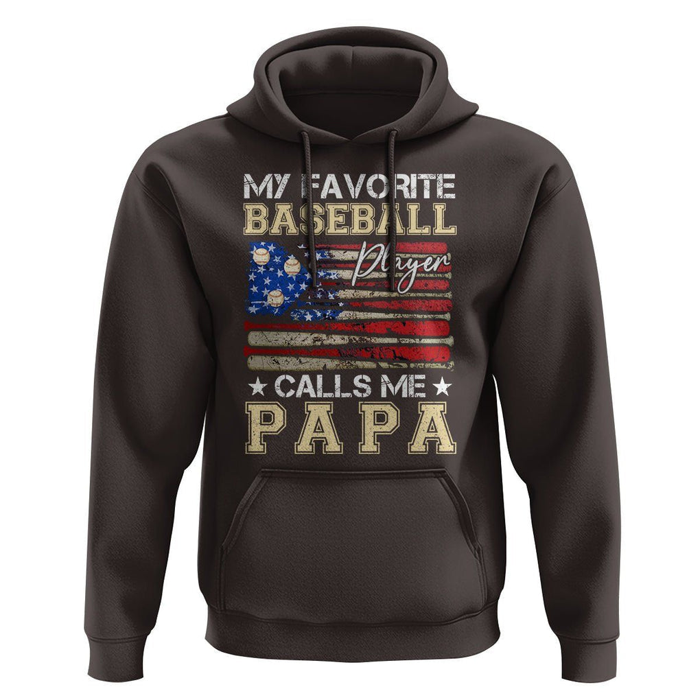 Baseball Dad Hoodie My Favorite Baseball Player Calls Me Papa Father's Day TS09 Dark Chocolate Print Your Wear