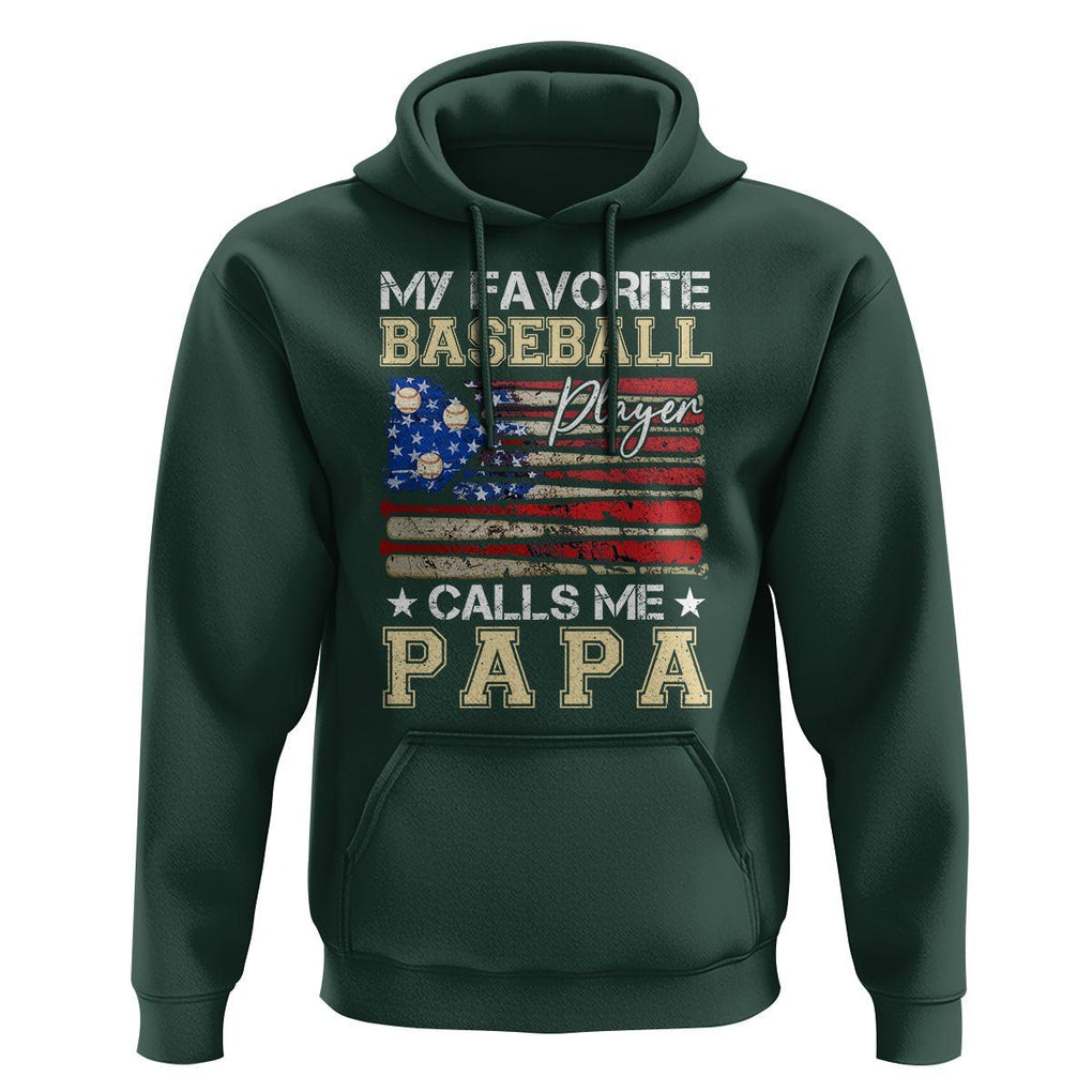 Baseball Dad Hoodie My Favorite Baseball Player Calls Me Papa Father's Day TS09 Dark Forest Green Print Your Wear