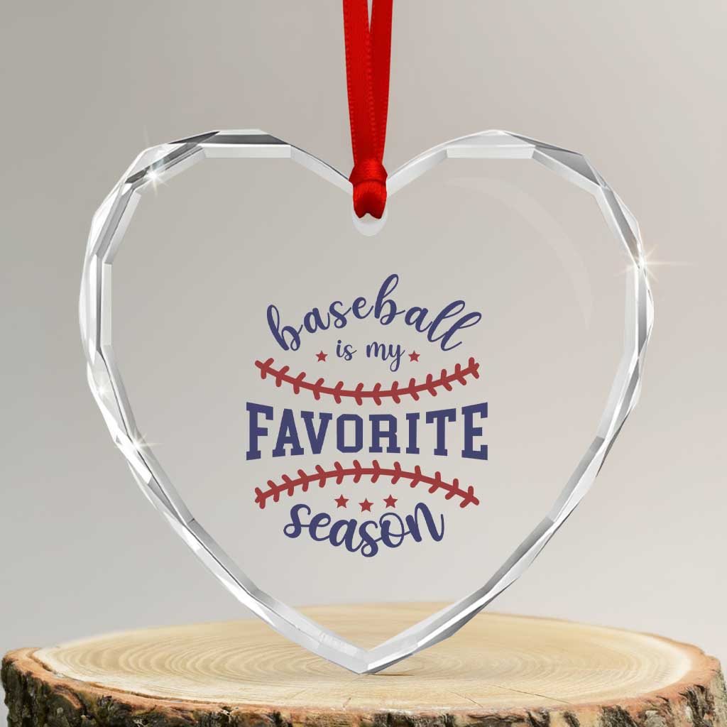 Baseball Is My Favorite Season Heart Crystal Glass Ornament Sports Fan Gift TS12 Transparent Glass 3'' Heart Print Your Wear