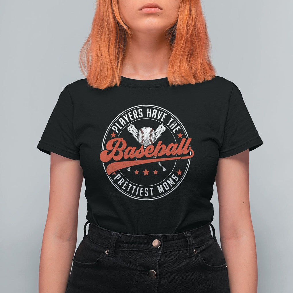 Baseball Mom T Shirt For Women Baseball Players Have The Prettiest Moms Baseball Boy Mom Era TS02 Black Printyourwear