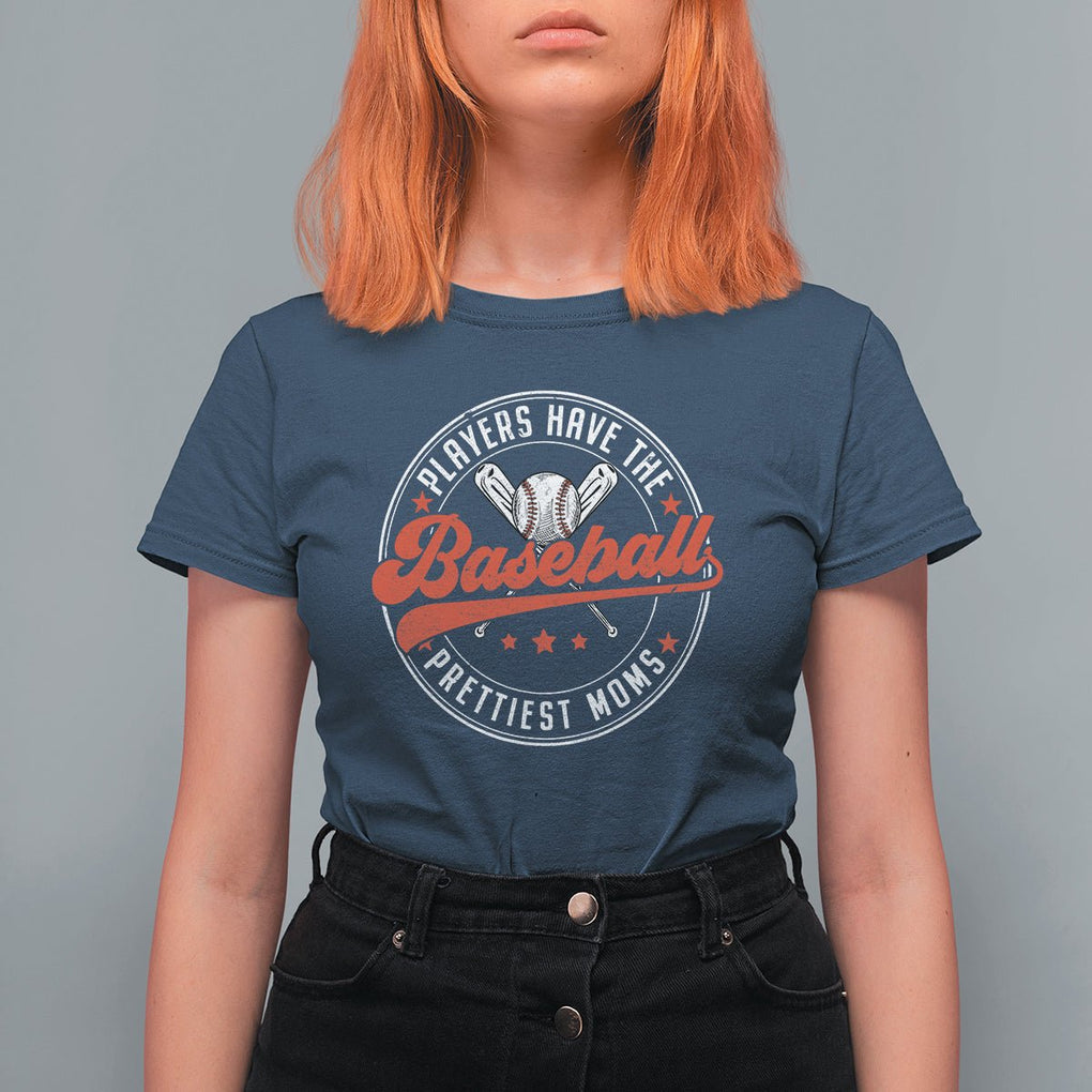 Baseball Mom T Shirt For Women Baseball Players Have The Prettiest Moms Baseball Boy Mom Era TS02 Navy Printyourwear