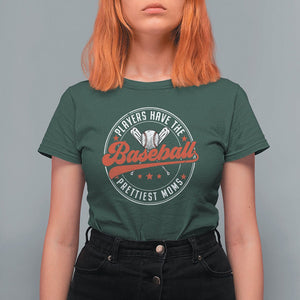 Baseball Mom T Shirt For Women Baseball Players Have The Prettiest Moms Baseball Boy Mom Era TS02 Dark Forest Green Printyourwear
