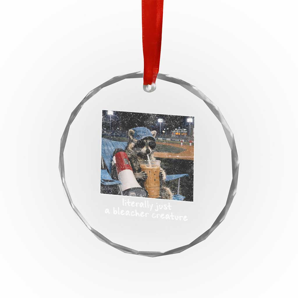 Baseball Raccoon Literally Just a Bleacher Creature Crystal Glass Ornament Funny Trash Panda Drinking Iced Coffee Ballfield TS11 Print Your Wear