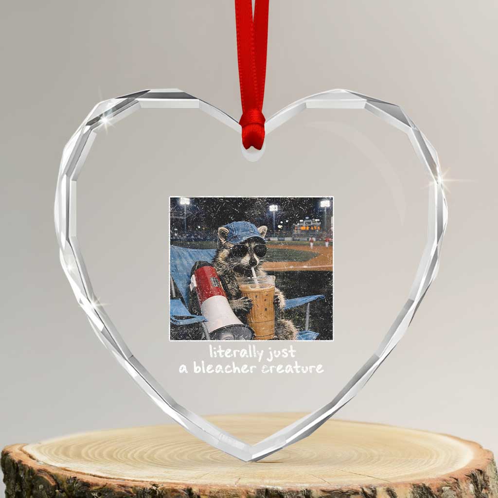 Baseball Raccoon Literally Just a Bleacher Creature Heart Crystal Glass Ornament Funny Trash Panda Drinking Iced Coffee Ballfield TS11 Transparent Glass 3'' Heart Print Your Wear