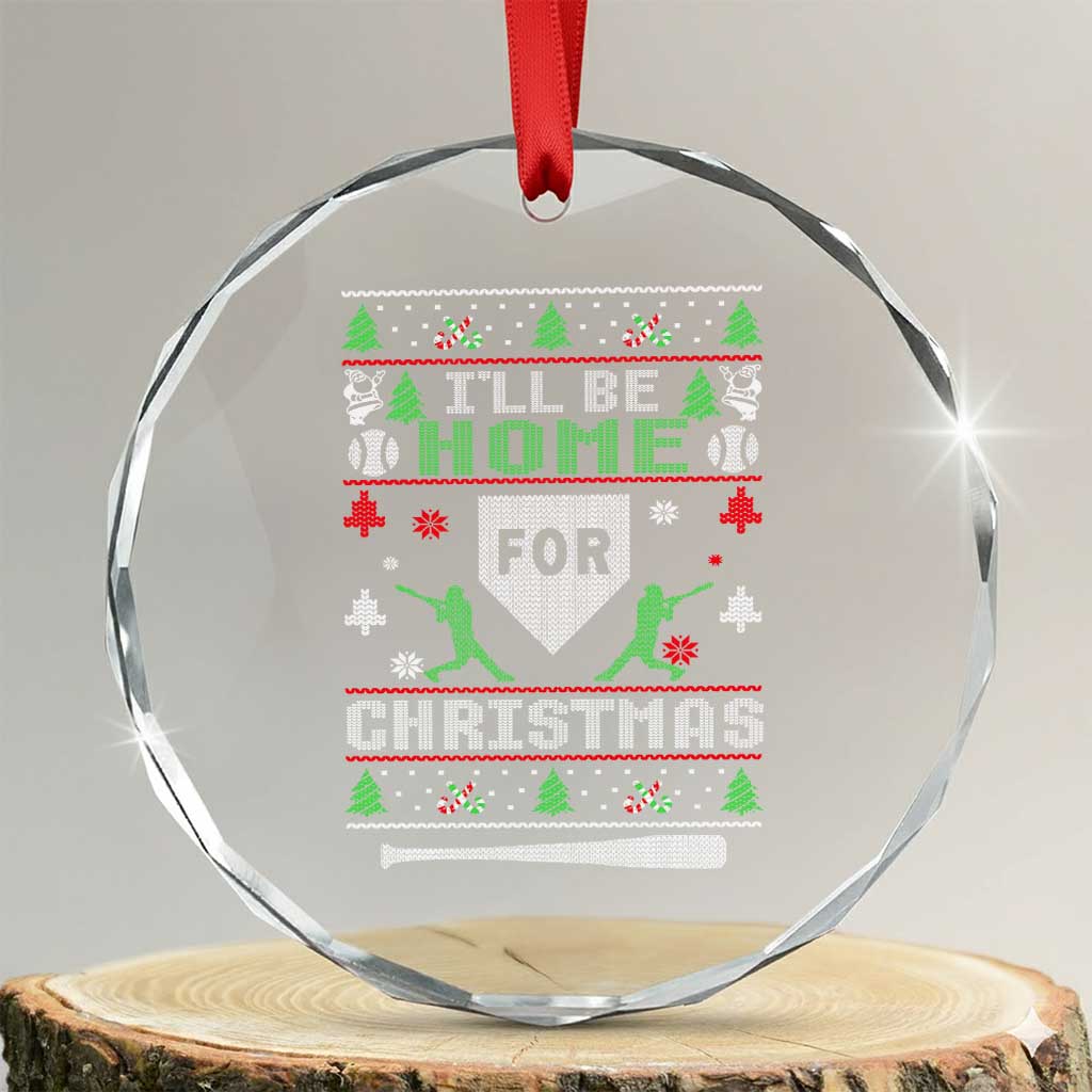 Baseball Ugly Christmas Crystal Glass Ornament I'll Be Home For Xmas TS10 Transparent Glass 3'' Circle Print Your Wear