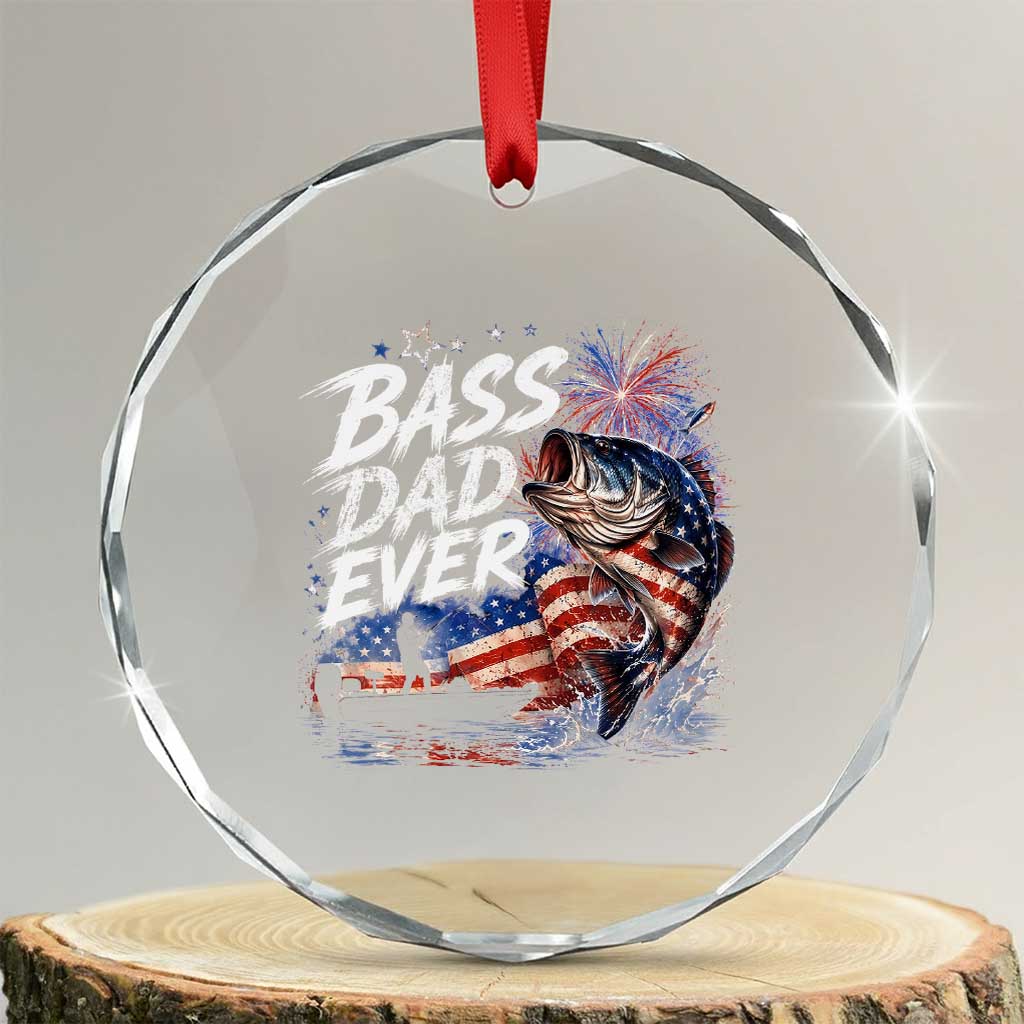 Bass Dad Ever Fishing Crystal Glass Ornament Patriotic Dad Birthday 4th Of July Gifts TS14 Transparent Glass 3'' Circle Print Your Wear