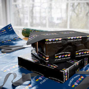 Be A Decent Human It's Not That Hard Wrapping Paper Roll LGBT Heart Retro Human Rights TS10 Black Print Your Wear