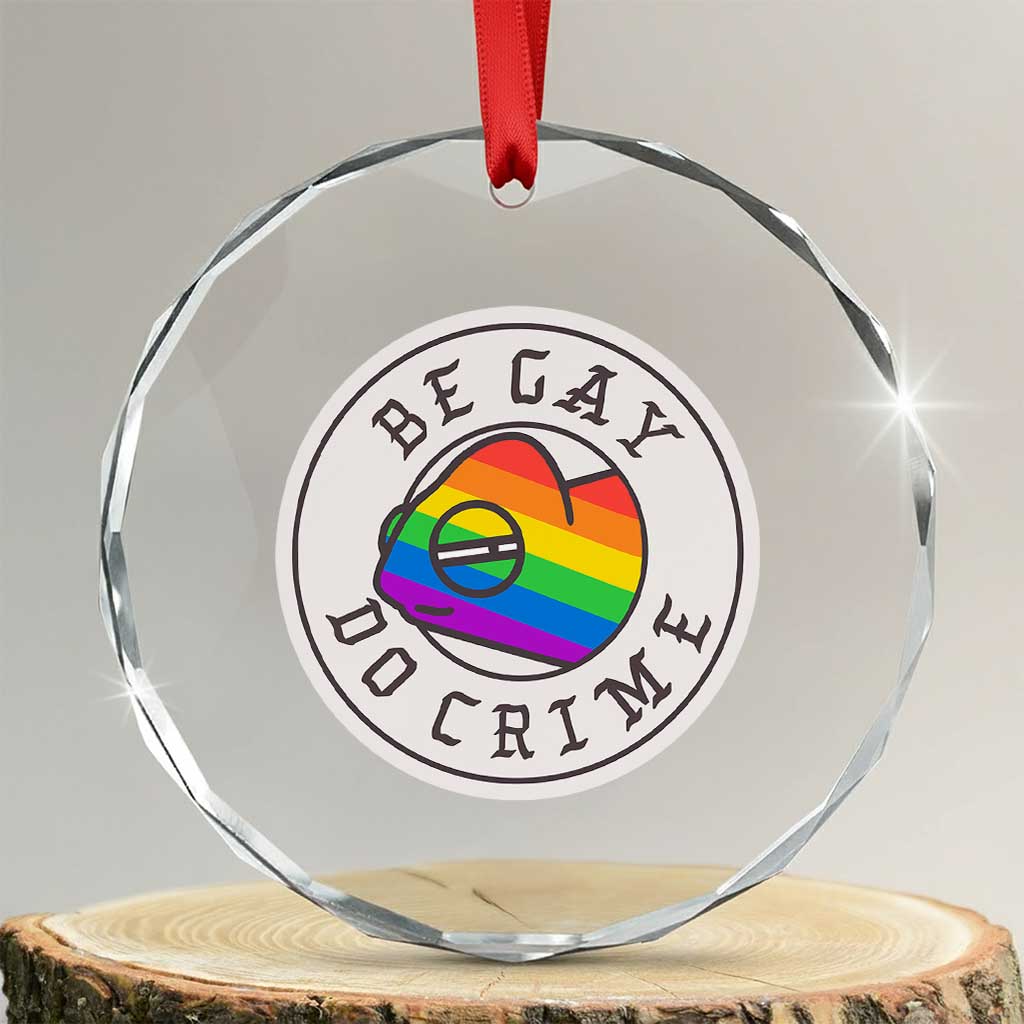 Be Gay Do Crime Rainbow Chameleon LGBTQ Pride Flag Crystal Glass Ornament TS10 Transparent Glass 3'' Circle Print Your Wear