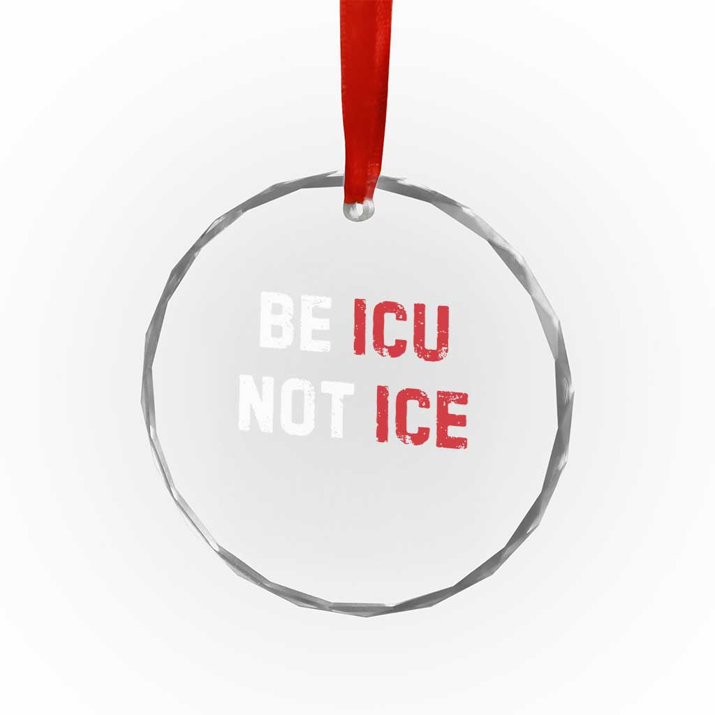 Be ICU Not ICE Crystal Glass Ornament Alex Pretti Memorial Tribute Minneapolis 2026 TS11 Print Your Wear