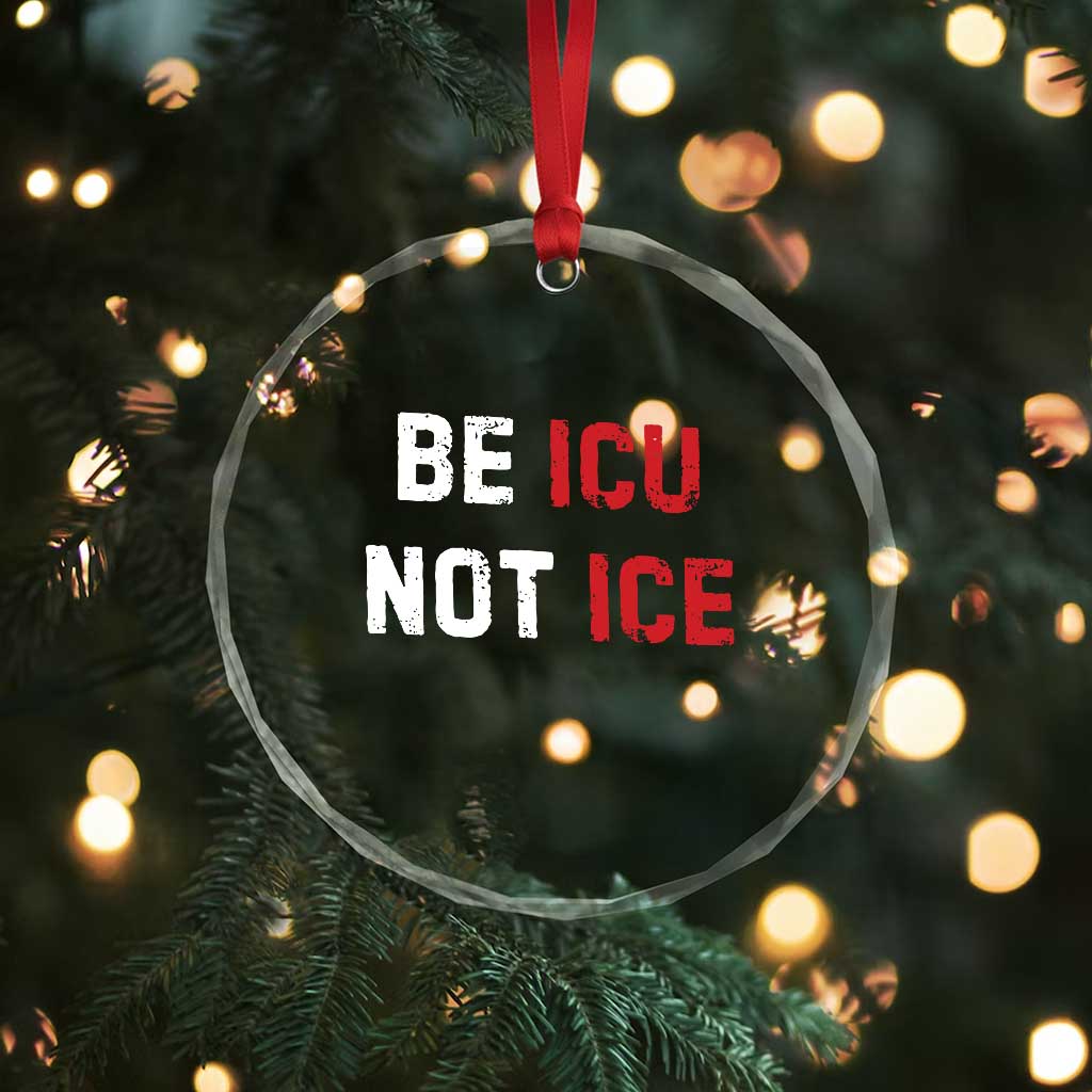 Be ICU Not ICE Crystal Glass Ornament Alex Pretti Memorial Tribute Minneapolis 2026 TS11 Print Your Wear