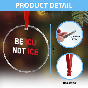 Be ICU Not ICE Crystal Glass Ornament Alex Pretti Memorial Tribute Minneapolis 2026 TS11 Print Your Wear