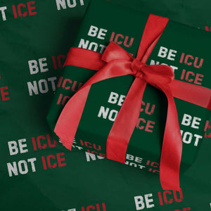 Be ICU Not ICE Wrapping Paper Roll Alex Pretti Memorial Tribute Minneapolis 2026 TS11 Green Print Your Wear