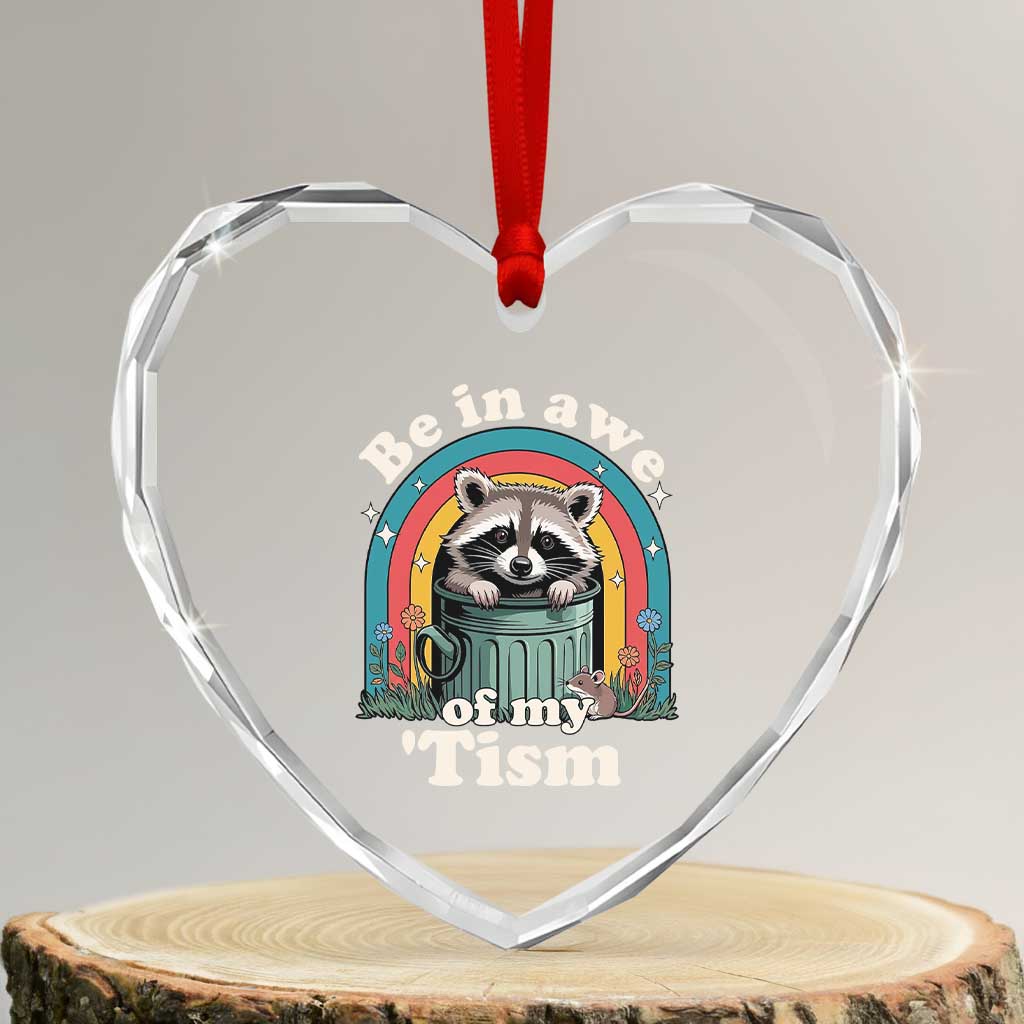 Be in Awe of My Tism Heart Crystal Glass Ornament Funny Raccoon Autism Acceptance TS14 Transparent Glass 3'' Heart Print Your Wear