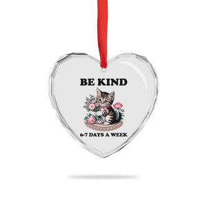 Be Kind 6 7 Days a Week Heart Crystal Glass Ornament Funny Six Seven Cat Teacher Meme TS14 Print Your Wear