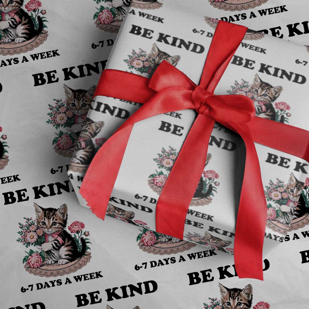 Be Kind 6 7 Days a Week Wrapping Paper Roll Funny Six Seven Cat Teacher Meme TS14 White Print Your Wear
