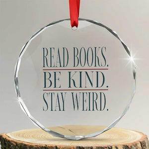 Be Kind Stay Weird Book Lover Crystal Glass Ornament Teacher Reading Books Gift TS12 Transparent Glass 3'' Circle Print Your Wear