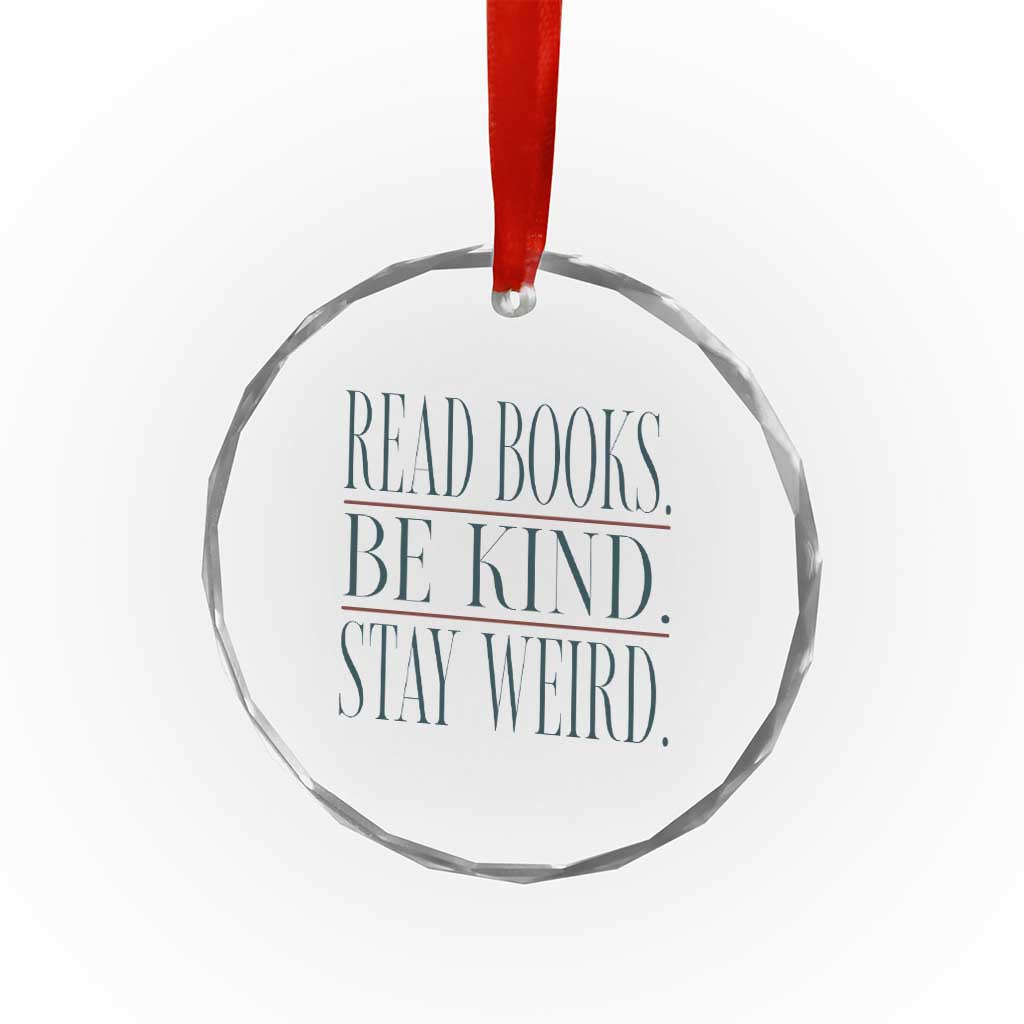 Be Kind Stay Weird Book Lover Crystal Glass Ornament Teacher Reading Books Gift TS12 Print Your Wear