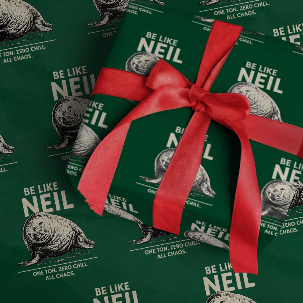 Be Like Neil the Seal One Ton Zero Chill All Chaos Wrapping Paper Roll Sarcastic Viral Chaotic Elephant Seal Meme Life Advice TS02 Green Print Your Wear