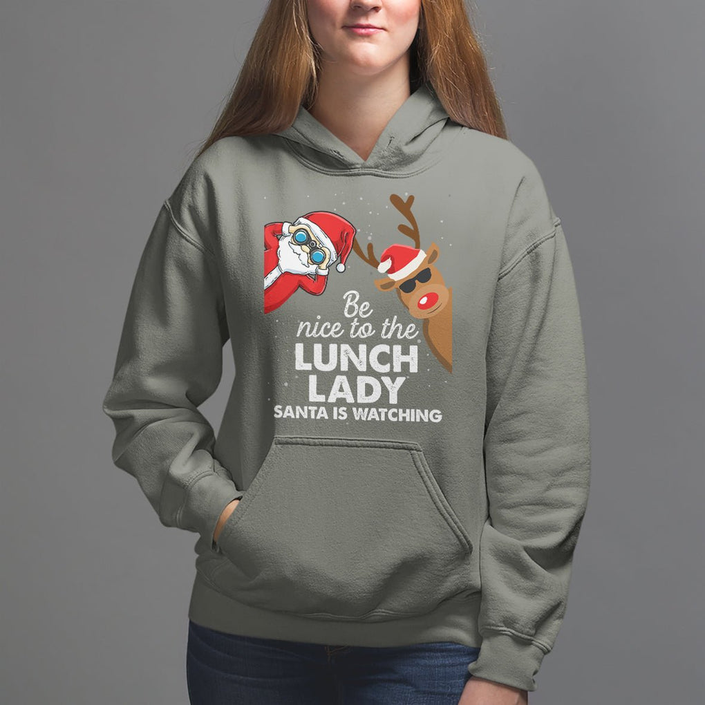 Be Nice To The Lunch Lady Santa Is Watching Funny Christmas Hoodie TS09 Printyourwear