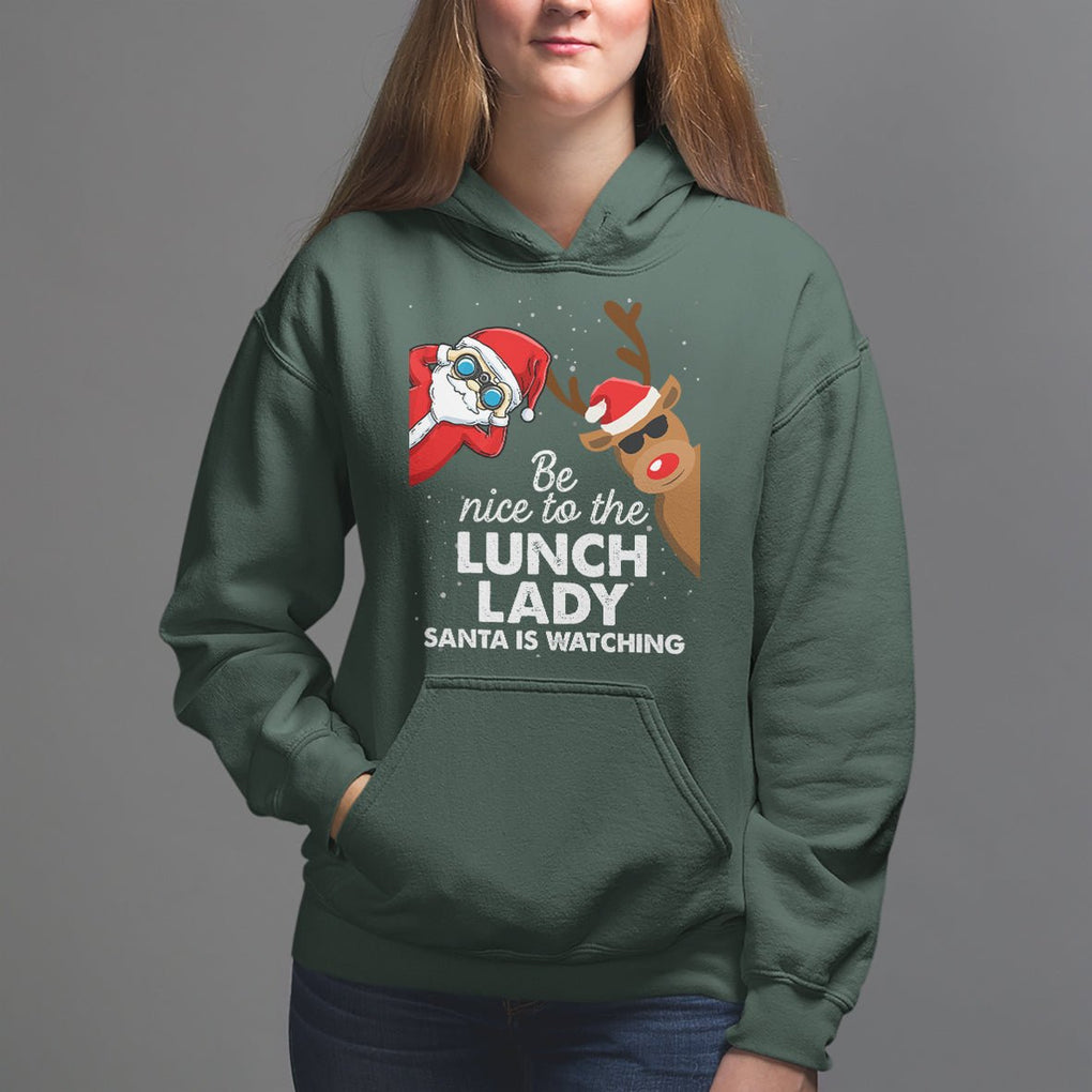 Be Nice To The Lunch Lady Santa Is Watching Funny Christmas Hoodie TS09 Printyourwear