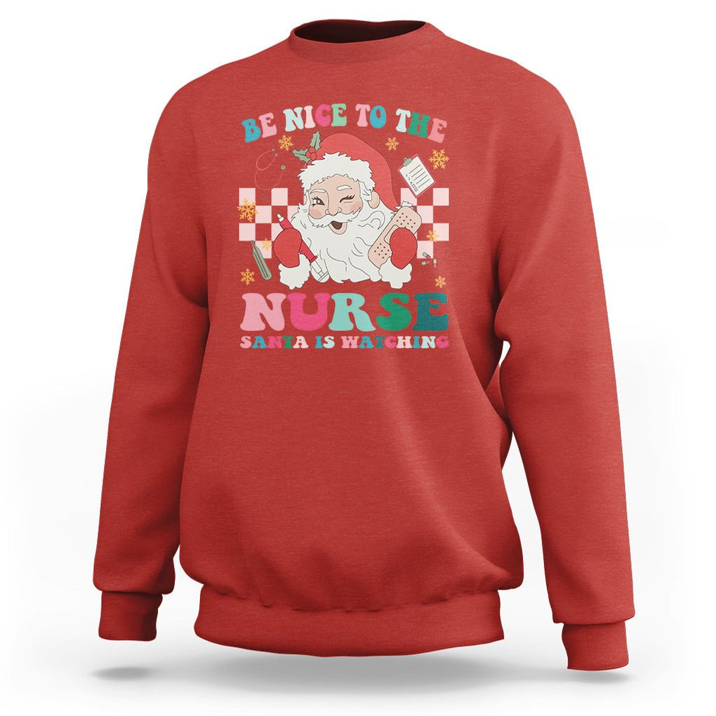 Be Nice To The Nurse Santa is Watching Christmas Sweatshirt TS09 Red Printyourwear