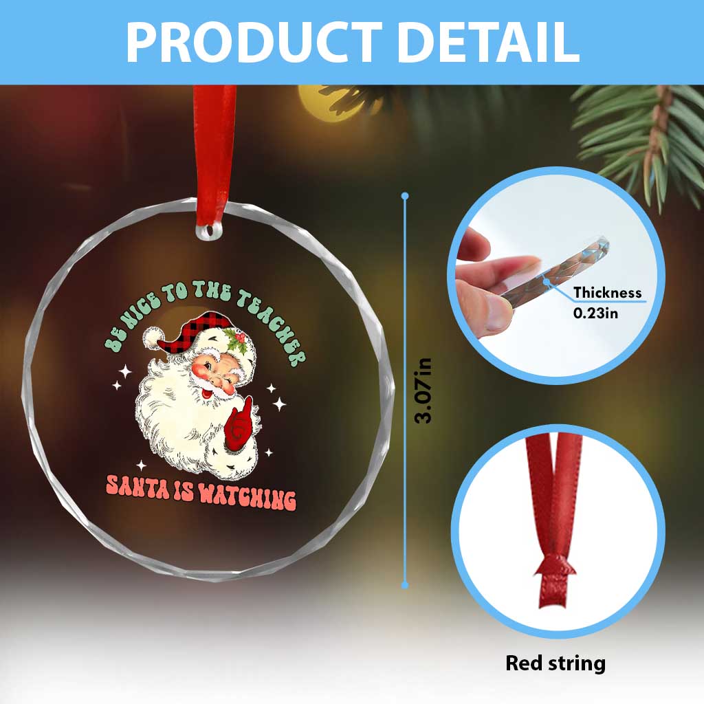 Be Nice To The Teacher Santa Is Watching Retro Groovy Christmas Crystal Glass Ornament TS02 Print Your Wear