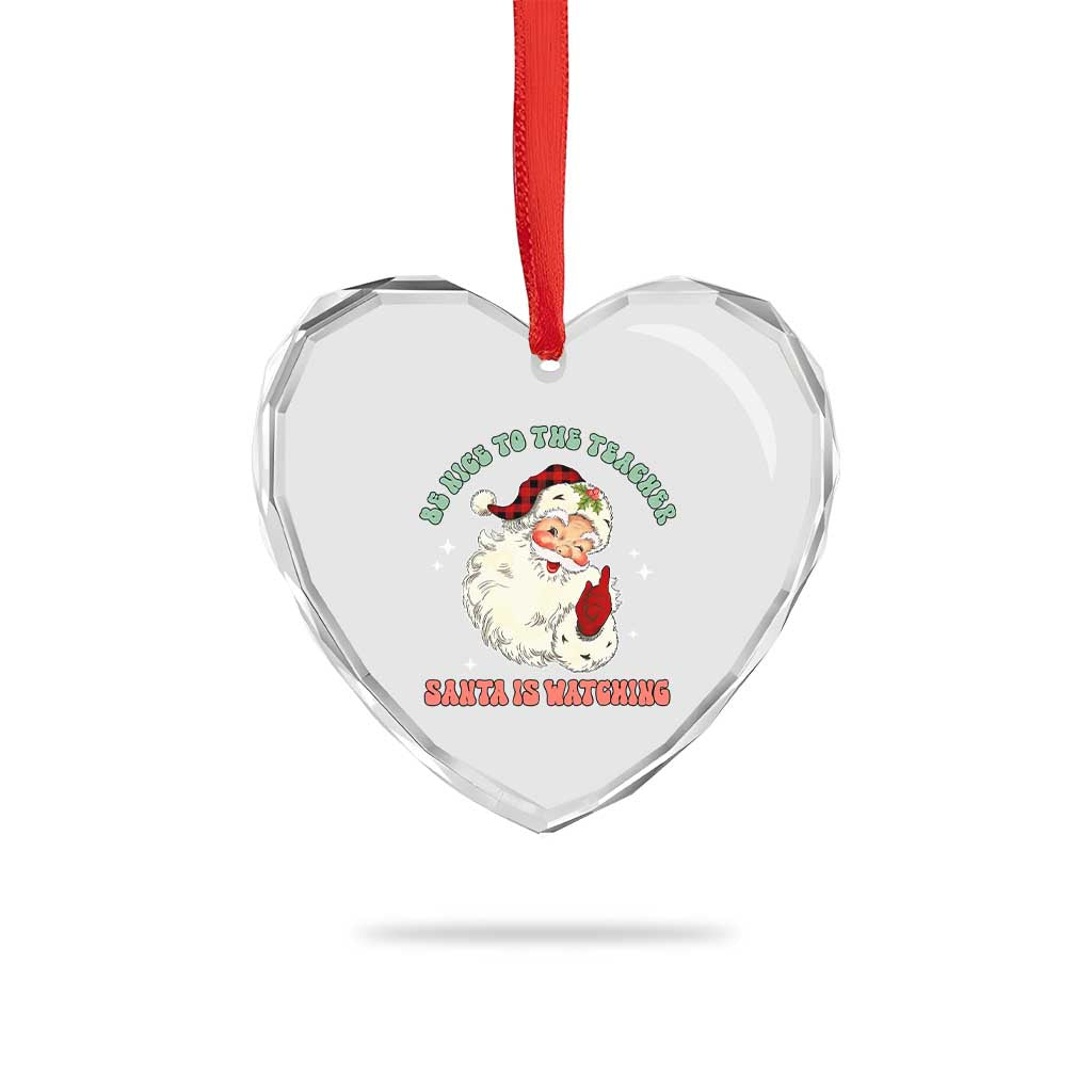 Be Nice To The Teacher Santa Is Watching Retro Groovy Christmas Heart Crystal Glass Ornament TS02 Print Your Wear