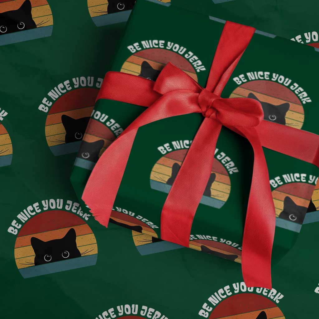 Be Nice You Jerk Wrapping Paper Roll Funny Cat Sarcastic Quote TS14 Green Print Your Wear