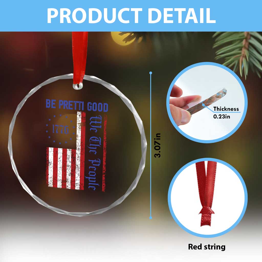 Be Pretti Good 1776 Flag Crystal Glass Ornament We The People Patriotic Protest TS02 Print Your Wear