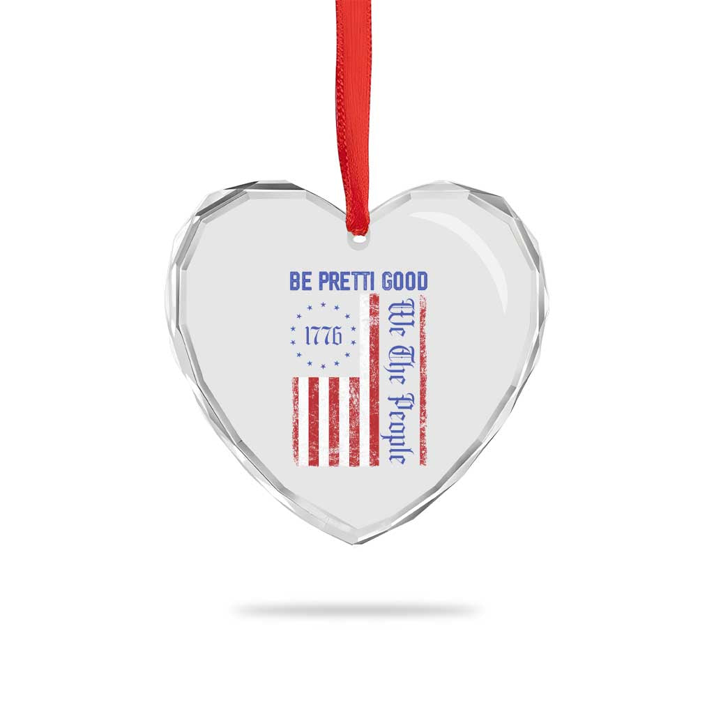 Be Pretti Good 1776 Flag Heart Crystal Glass Ornament We The People Patriotic Protest TS02 Print Your Wear