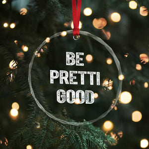 Be Pretti Good Crystal Glass Ornament Minneapolis 2026 Social Justice Protest TS11 Print Your Wear