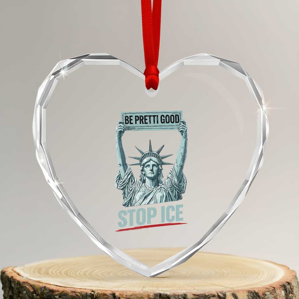Be Pretti Good Stop Ice Heart Crystal Glass Ornament Statue Of Liberty Minneapolis Protest TS11 Transparent Glass 3'' Heart Print Your Wear