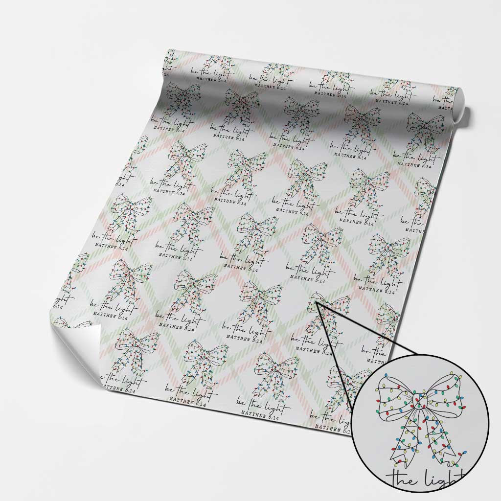 Be The Light Christmas Coquette Bow Wrapping Paper Roll Christian Religious Bible Verse TS10 Christmas Plaid Print Your Wear