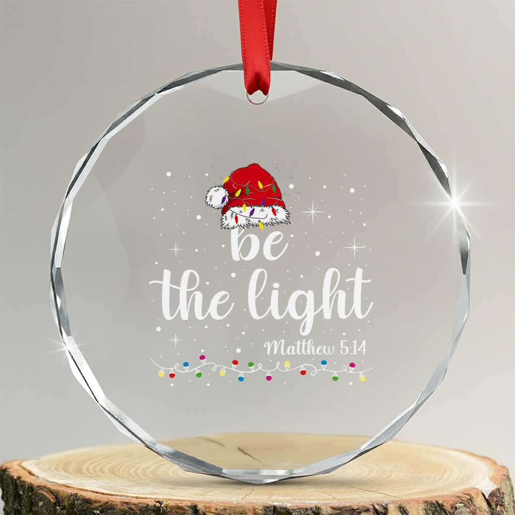 Be The Light Christmas Crystal Glass Ornament Christian Religious Bible Verse Santa Hat Pajama TS10 Transparent Glass 3'' Circle Print Your Wear