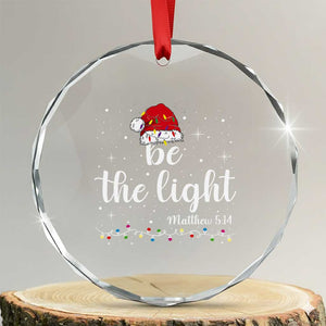 Be The Light Christmas Crystal Glass Ornament Christian Religious Bible Verse Santa Hat Pajama TS10 Transparent Glass 3'' Circle Print Your Wear