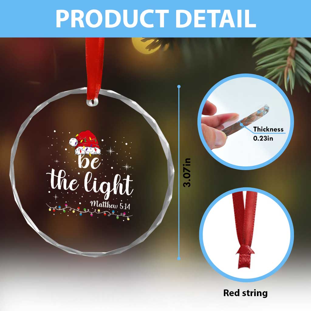 Be The Light Christmas Crystal Glass Ornament Christian Religious Bible Verse Santa Hat Pajama TS10 Print Your Wear