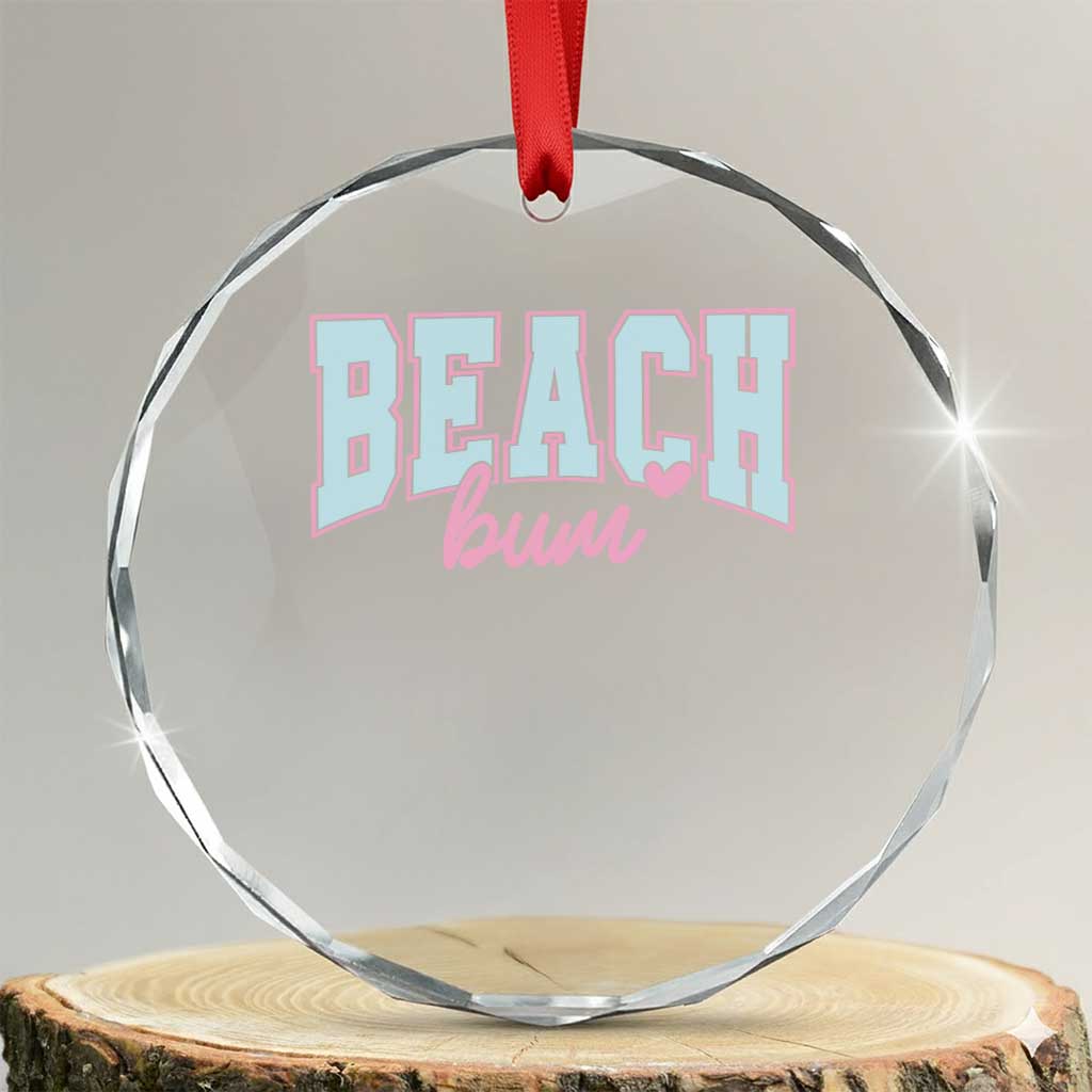 Beach Bum Crystal Glass Ornament Summer Vacation Beach Lovers TS10 Transparent Glass 3'' Circle Print Your Wear