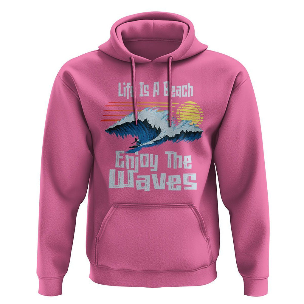 Beach Lover Hoodie Life's A Beach Enjoy The Waves Summer Vacation TS09 Azalea Print Your Wear