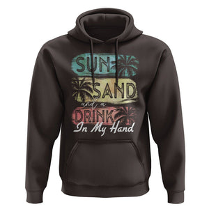 Beach Lover Hoodie Sun Sand and A Drink In My Hand Summer Vacation TS09 Dark Chocolate Print Your Wear