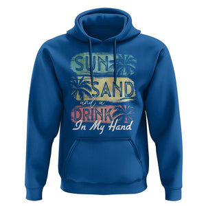 Beach Lover Hoodie Sun Sand and A Drink In My Hand Summer Vacation TS09 Royal Blue Print Your Wear