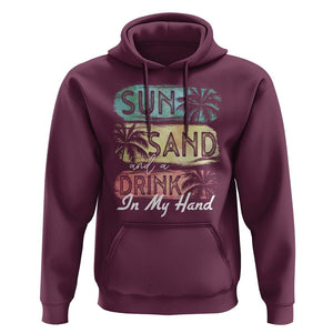 Beach Lover Hoodie Sun Sand and A Drink In My Hand Summer Vacation TS09 Maroon Print Your Wear