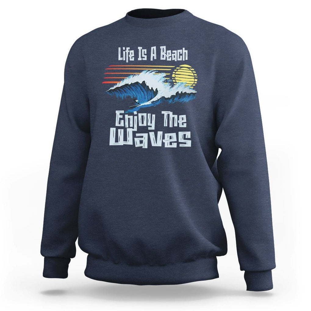 Beach Lover Sweatshirt Life's A Beach Enjoy The Waves Summer Vacation TS09 Navy Print Your Wear